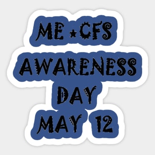 May 12 Awareness Day Myalgia-Encphalitis Sticker